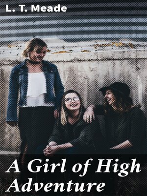 cover image of A Girl of High Adventure